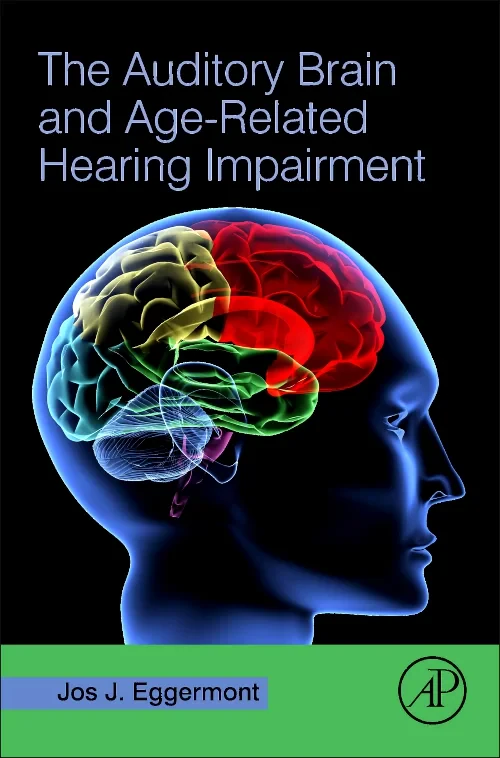 The Auditory Brain and Age-Related Hearing Impairm...