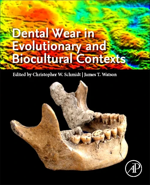 Dental Wear in Evolutionary and Biocultural Contex...