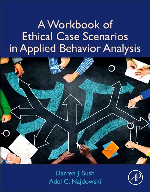 A Workbook of Ethical Case Scenarios in Applied Be...