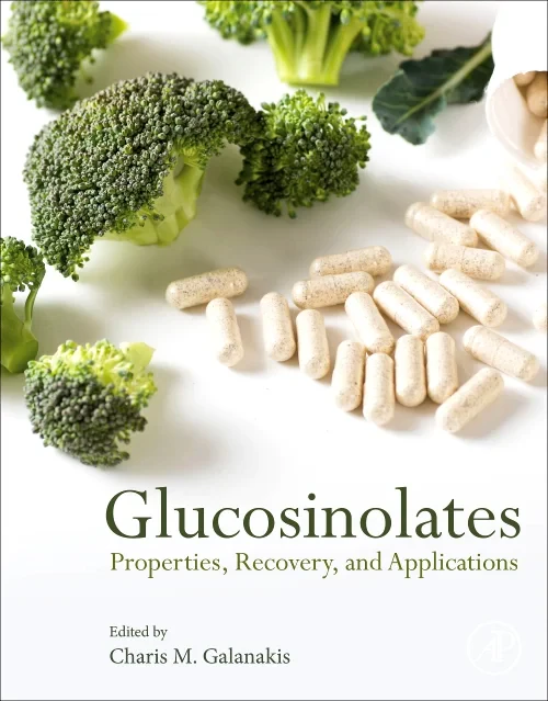 Glucosinolates: Properties, Recovery, and Applicat...