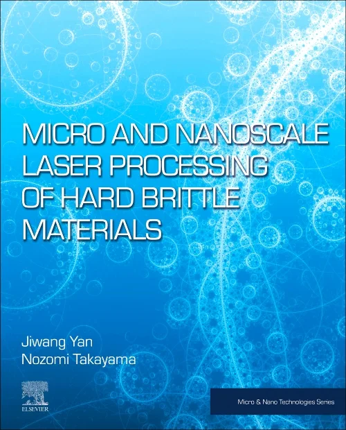 Micro and Nanoscale Laser Processing of Hard Britt...