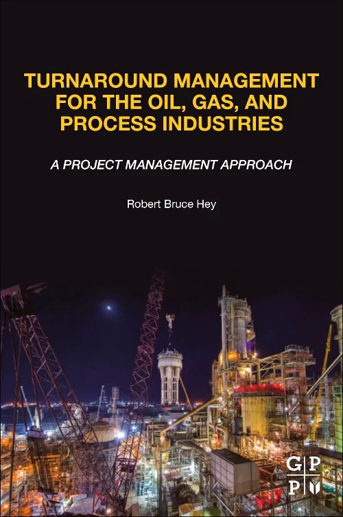 Turnaround Management for the Oil, Gas, and Proces...