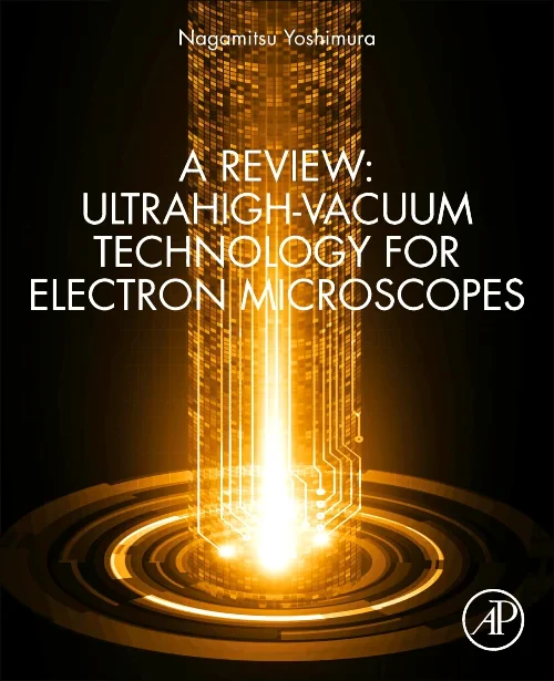 A Review: Ultrahigh-Vacuum Technology for Electron...