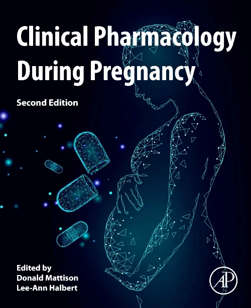 Clinical Pharmacology During Pregnancy