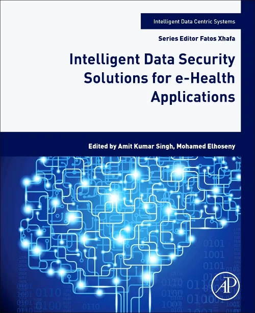 Intelligent Data Security Solutions for e-Health A...