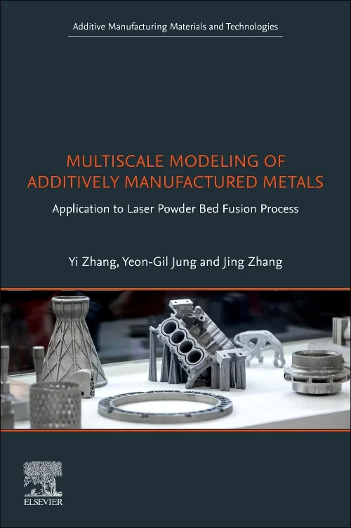 Multiscale Modeling of Additively Manufactured Met...