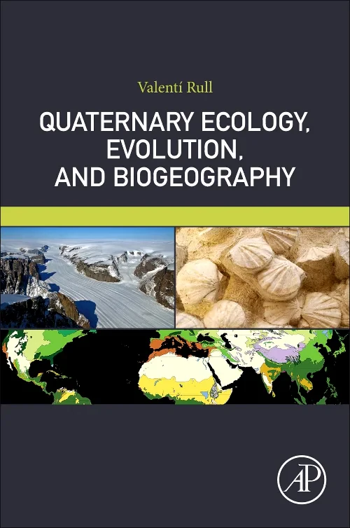 Quaternary Ecology, Evolution, and Biogeography