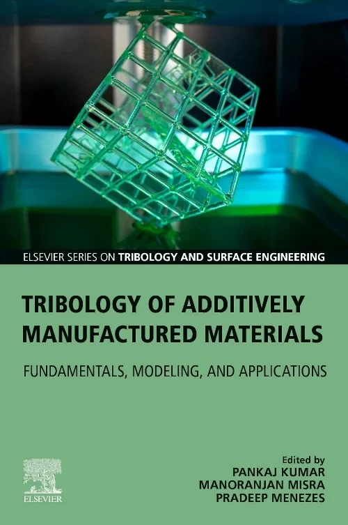 Tribology of Additively Manufactured Materials