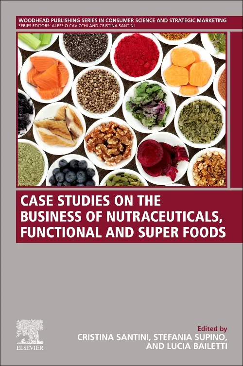 Case Studies on the Business of Nutraceuticals, Fu...