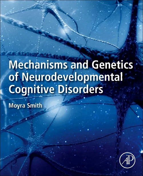 Mechanisms and Genetics of Neurodevelopmental Cogn...