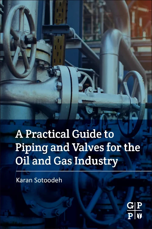 A Practical Guide to Piping and Valves for the Oil...