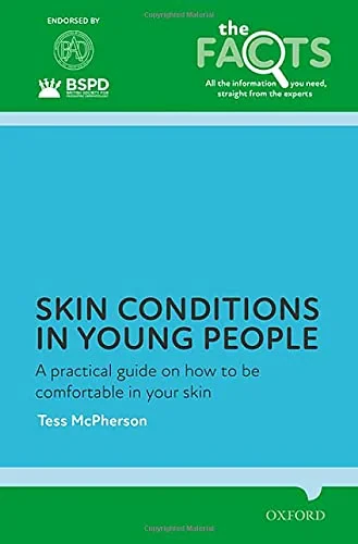Coperta cărții "Skin conditions in young people: A practical guide on how to be comfortable in your skin" de autor necunoscut