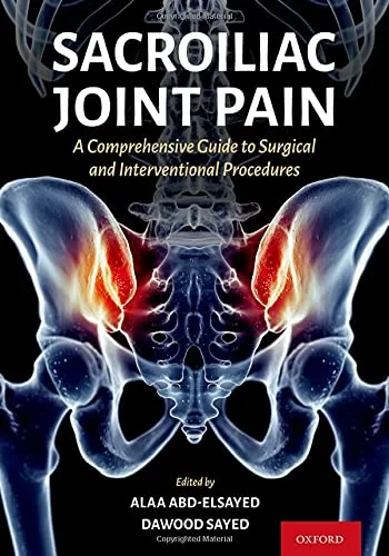 Coperta cărții "Sacroiliac Joint Pain: A Comprehensive Guide to Interventional and Surgical Procedures" de autor necunoscut