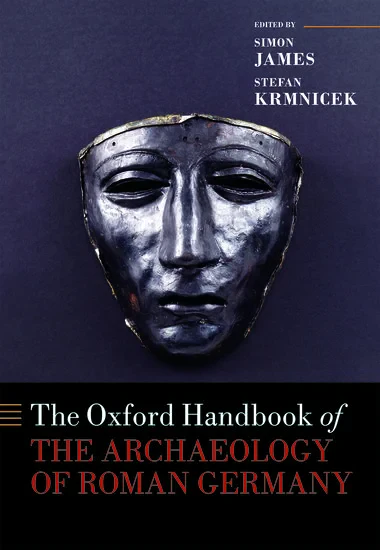 Coperta cărții "The Oxford Handbook of the Archaeology of Roman Germany" de autor necunoscut