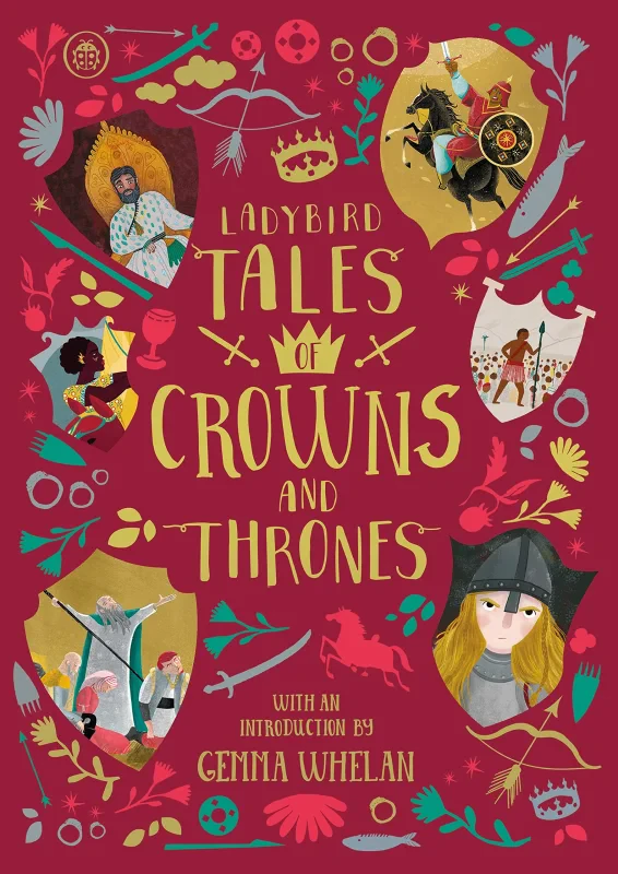 Coperta cărții "Ladybird Tales of Crowns and Thrones: With an Introduction From Gemma Whelan (Ladybird Tales of... Treasuries)" de autor necunoscut