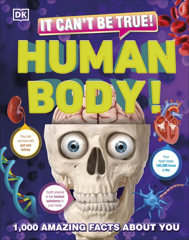 Coperta cărții "It Can&amp;#146;t Be True! Human Body!: 1,000 Amazing Facts About You" de autor necunoscut