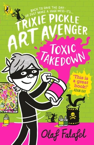 Coperta cărții "Trixie Pickle Art Avenger: Toxic Takedown" de autor necunoscut