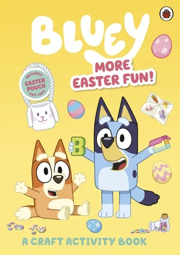Coperta cărții "Bluey: More Easter Fun!: A Craft Activity Book" de autor necunoscut