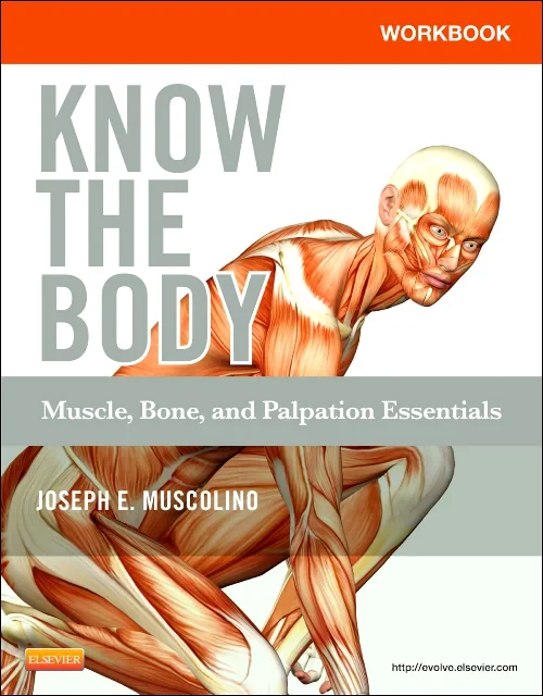 Workbook for Know the Body: Muscle, Bone, and Palp...