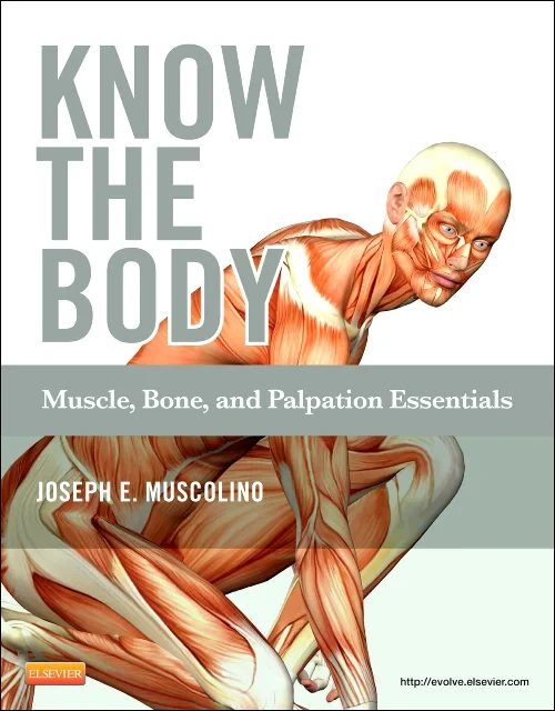 Know the Body: Muscle, Bone, and Palpation Essenti...