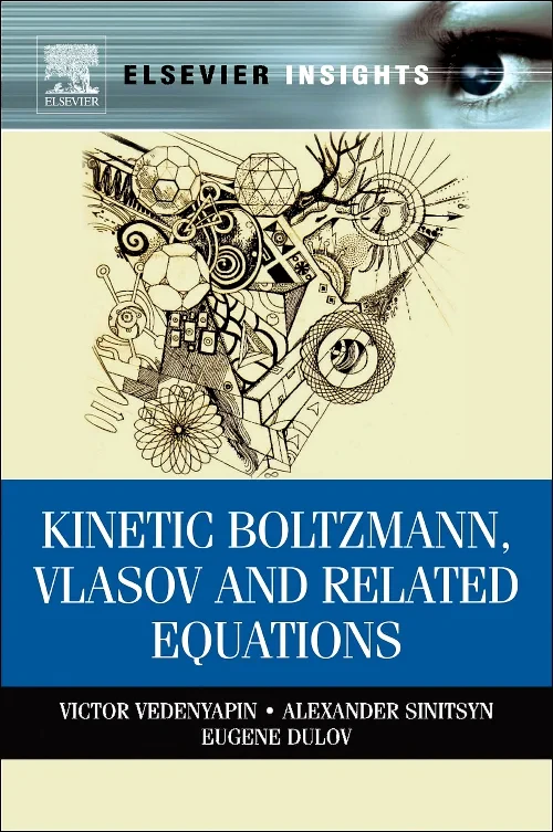 Kinetic Boltzmann, Vlasov and Related Equations