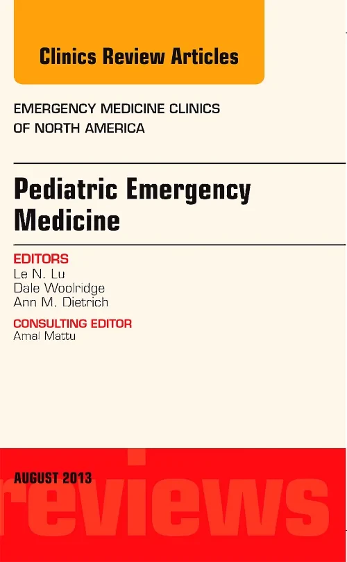 Pediatric Emergency Medicine, An Issue of Emergenc...