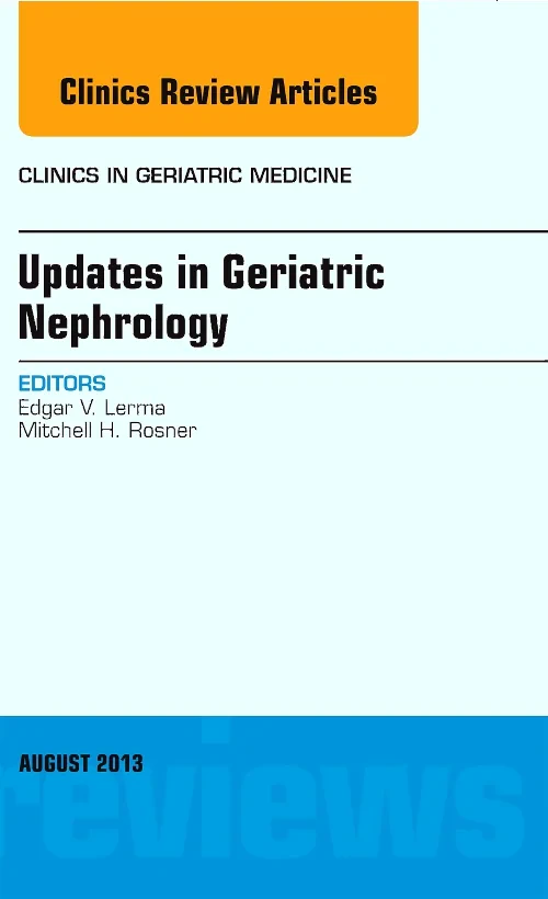 Updates in Geriatric Nephrology, An Issue of Clini...