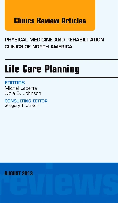 Life Care Planning, An Issue of Physical Medicine ...