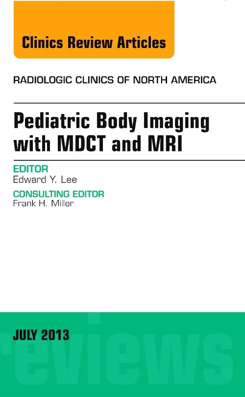 Pediatric Body Imaging with Advanced MDCT and MRI,...