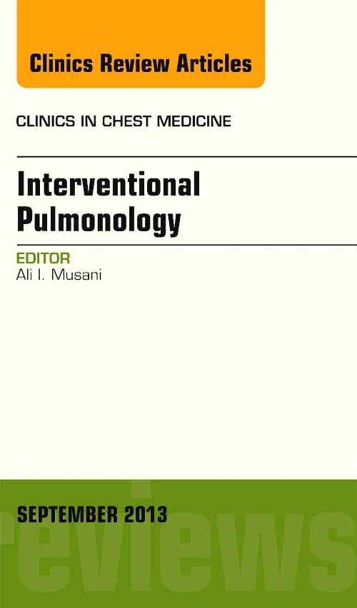 Interventional Pulmonology, An Issue of Clinics in...