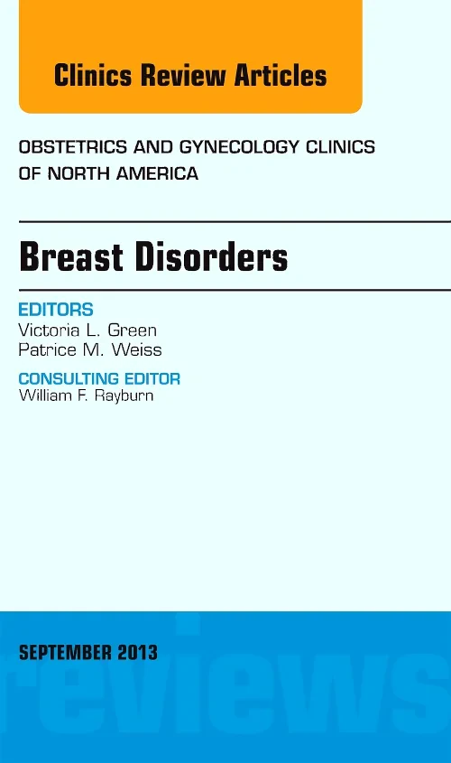Breast Disorders, An Issue of Obstetric and Gyneco...