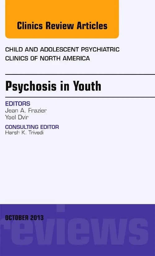 Psychosis in Youth, An Issue of Child and Adolesce...