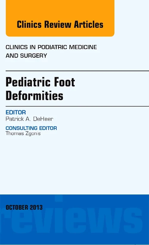 Pediatric Foot Deformities, An Issue of Clinics in...