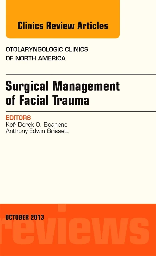 Surgical Management of Facial Trauma, An Issue of ...