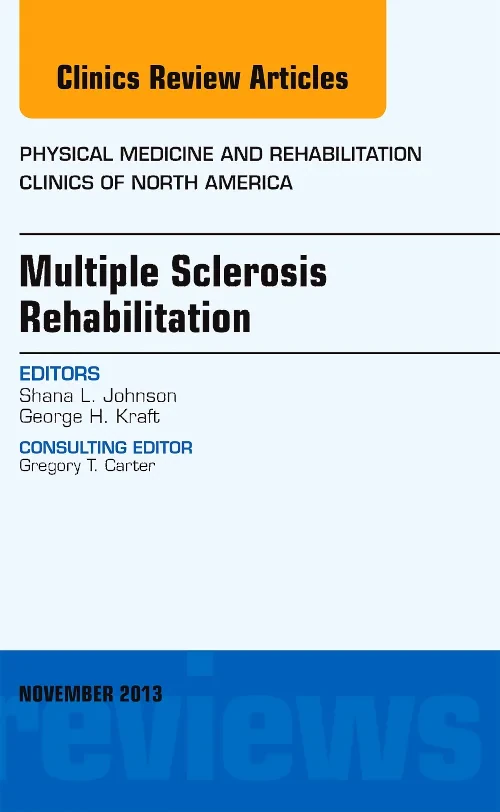 Multiple Sclerosis Rehabilitation, An Issue of Phy...