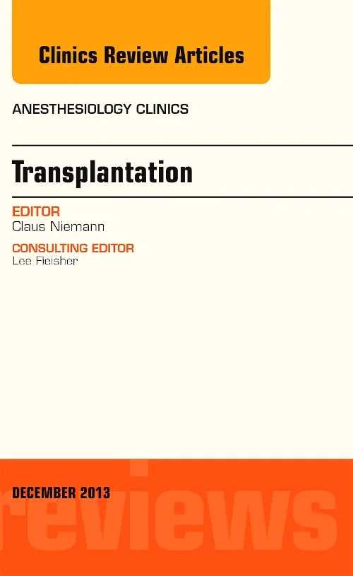Transplantation, An Issue of Anesthesiology Clinic...