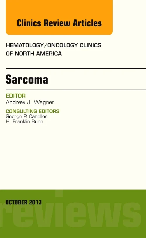 Sarcoma, An Issue of Hematology/Oncology Clinics o...