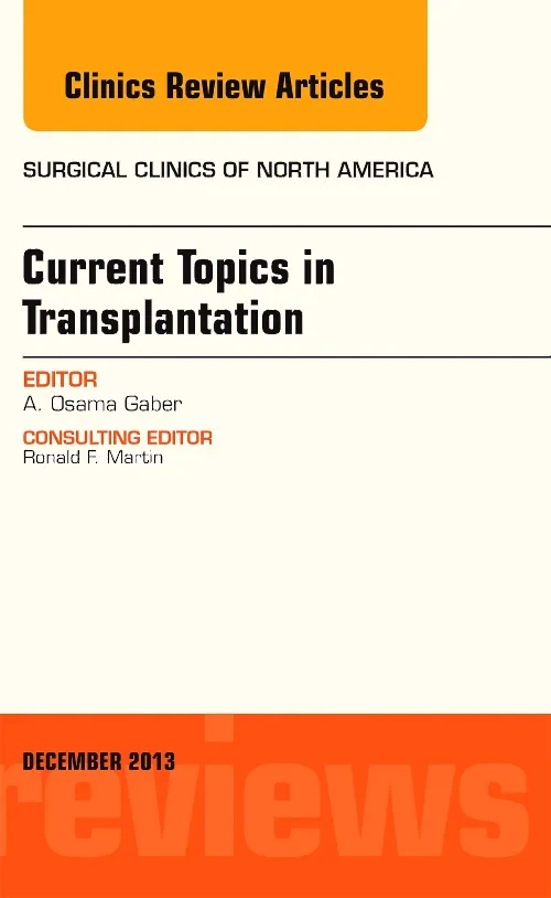 Current Topics in Transplantation, An Issue of Sur...