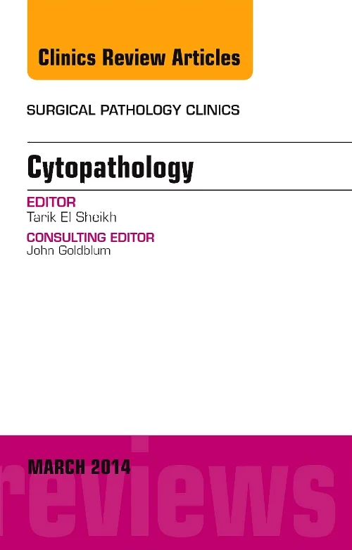 Cytopathology, An Issue of Surgical Pathology Clin...