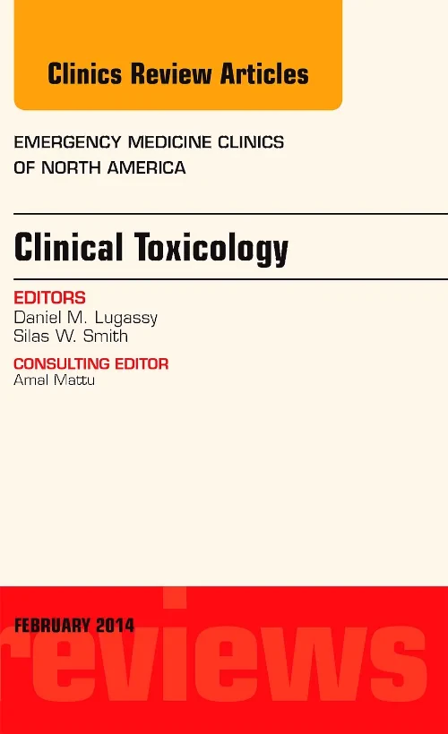 Clinical Toxicology, An Issue of Emergency Medicin...