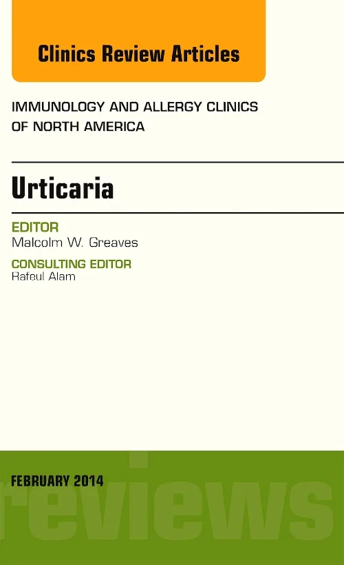 Urticaria, An Issue of Immunology and Allergy Clin...