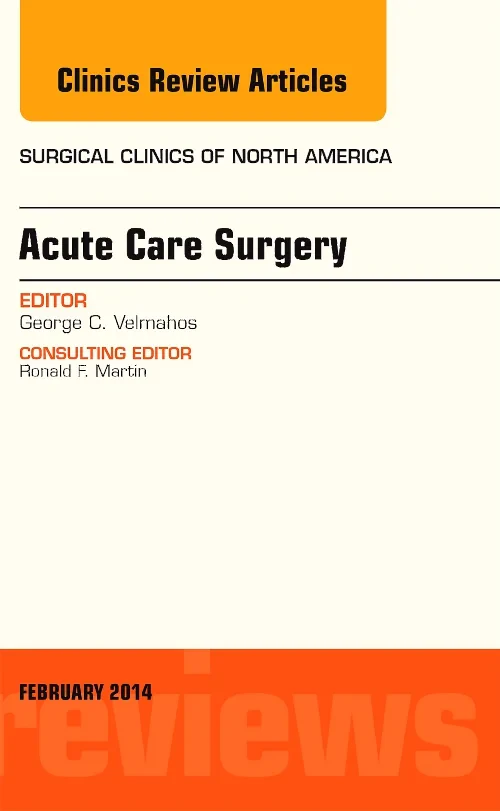 Acute Care Surgery, An Issue of Surgical Clinics