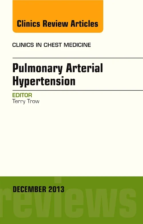 Pulmonary Arterial Hypertension, An Issue of Clini...