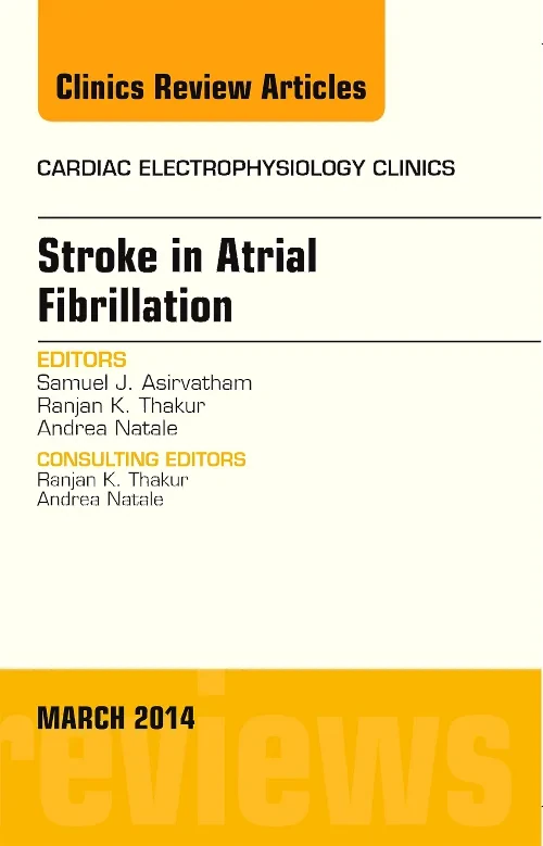 Stroke in Atrial Fibrillation, An Issue of Cardiac...