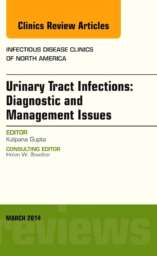 Urinary Tract Infections, An Issue of Infectious D...