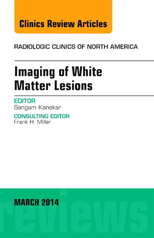 Imaging of White Matter, An Issue of Radiologic Cl...