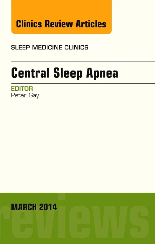 Central Sleep Apnea, An Issue of Sleep Medicine Cl...
