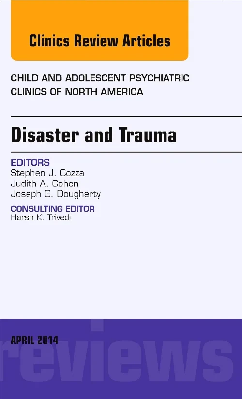 Coperta cărții "Disaster and Trauma, An Issue of Child and Adolescent Psychiatric Clinics of North America" de autor necunoscut