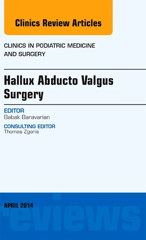 Hallux Abducto Valgus Surgery, An Issue of Clinics...