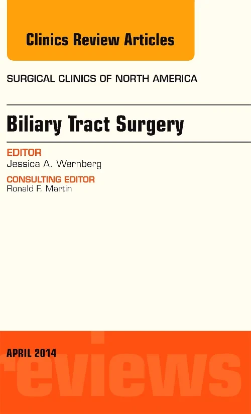 Biliary Tract Surgery, An Issue of Surgical Clinic...